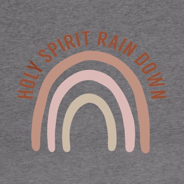 Holy Spirit Rain Down Rainbow by The Dirty Palette